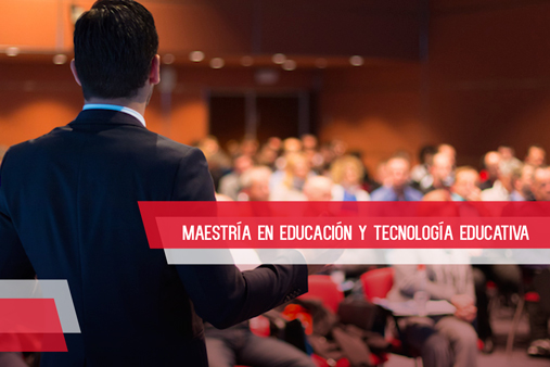 Maestría en Educación y Tecnología Educativa