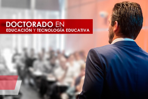 Doctorado en Educación y en Tecnología Educativa